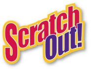 SCRATCH OUT!