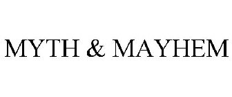 MYTH & MAYHEM