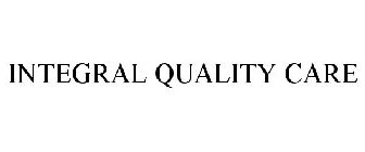 INTEGRAL QUALITY CARE