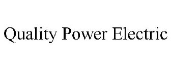 QUALITY POWER ELECTRIC