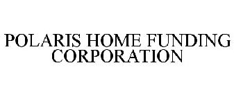 POLARIS HOME FUNDING CORPORATION