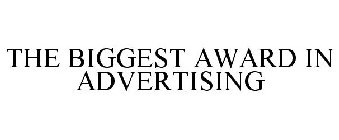 THE BIGGEST AWARD IN ADVERTISING