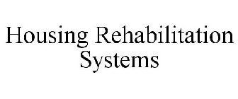 HOUSING REHABILITATION SYSTEMS