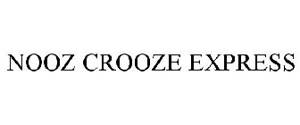 NOOZ CROOZE EXPRESS