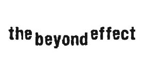 THE BEYOND EFFECT