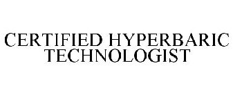 CERTIFIED HYPERBARIC TECHNOLOGIST
