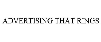 ADVERTISING THAT RINGS