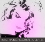 BEAUTY FOR ASHES AESTHETIC CENTER