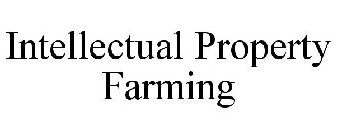 INTELLECTUAL PROPERTY FARMING