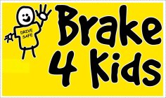 BRAKE 4 KIDS DRIVE SAFE