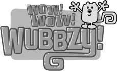 WOW! WOW! WUBBZY!