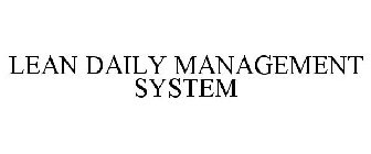 LEAN DAILY MANAGEMENT SYSTEM