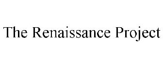 THE RENAISSANCE PROJECT