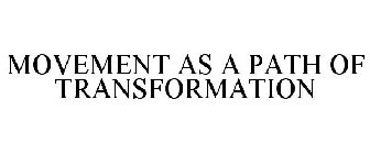 MOVEMENT AS A PATH OF TRANSFORMATION