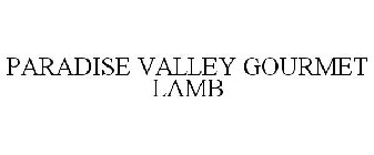 PARADISE VALLEY GOURMET LAMB