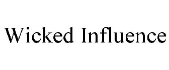 WICKED INFLUENCE
