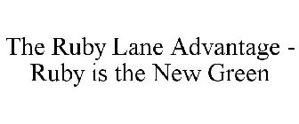 THE RUBY LANE ADVANTAGE - RUBY IS THE NEW GREEN