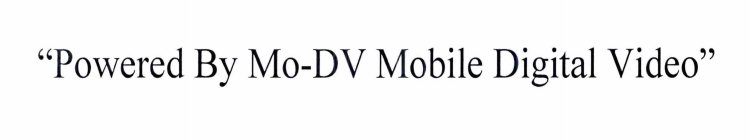 POWERED BY MO-DV MOBILE DIGITAL VIDEO