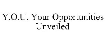 Y.O.U. YOUR OPPORTUNITIES UNVEILED