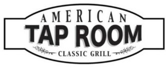 AMERICAN TAP ROOM CLASSIC GRILL