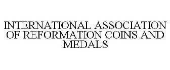INTERNATIONAL ASSOCIATION OF REFORMATION COINS AND MEDALS