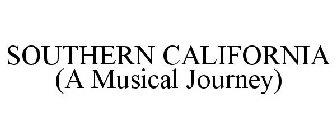 SOUTHERN CALIFORNIA (A MUSICAL JOURNEY)