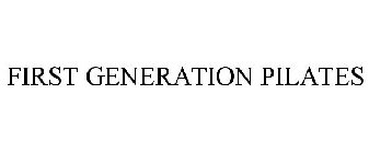 FIRST GENERATION PILATES