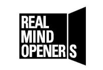 REAL MIND OPENERS