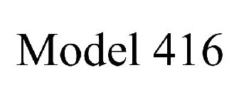 MODEL 416
