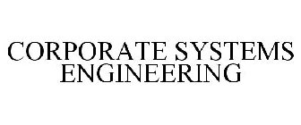 CORPORATE SYSTEMS ENGINEERING