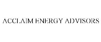 ACCLAIM ENERGY ADVISORS