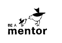 BE A MENTOR