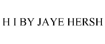H I BY JAYE HERSH