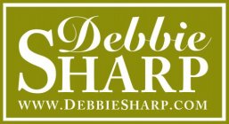 DEBBIE SHARP WWW.DEBBIESHARP.COM