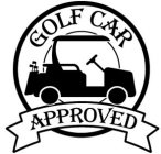 GOLF CAR APPROVED