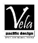 VELA PACIFIC DESIGN APPAREL FOR THE DISCERNING INDIVIDUAL