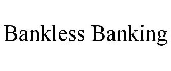 BANKLESS BANKING
