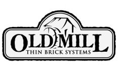 OLD MILL THIN BRICK SYSTEMS