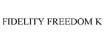 FIDELITY FREEDOM K
