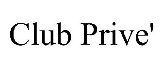 CLUB PRIVE'