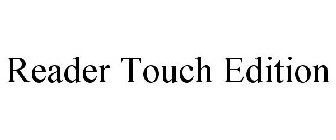 READER TOUCH EDITION