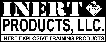 INERT PRODUCTS, LLC. INERT EXPLOSIVE TRAINING PRODUCTS EXPLOSIVE 1