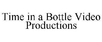 TIME IN A BOTTLE VIDEO PRODUCTIONS