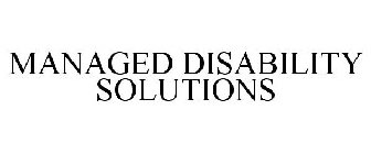 MANAGED DISABILITY SOLUTIONS