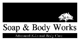 SOAP & BODY WORKS ADVANCED SKIN AND BODY CARE