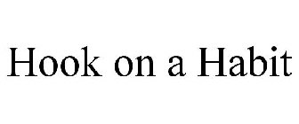 HOOK ON A HABIT