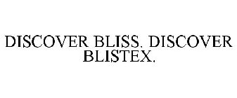 DISCOVER BLISS. DISCOVER BLISTEX.