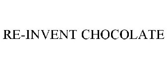 RE-INVENT CHOCOLATE