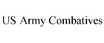 US ARMY COMBATIVES