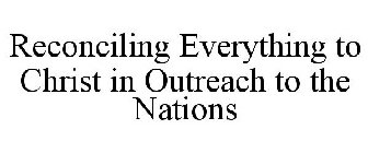 RECONCILING EVERYTHING TO CHRIST IN OUTREACH TO THE NATIONS